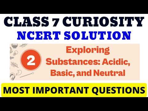 Class 7 Curiosity | Exploring Substances: Acidic, Basic, and Neutral NCERT Solution