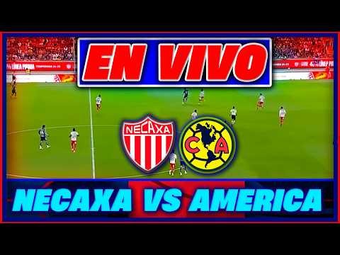 ✅ NECAXA VS AMÉRICA EN VIVO 🏆 LIGA MX JORNADA 10 | APERTURA 2026