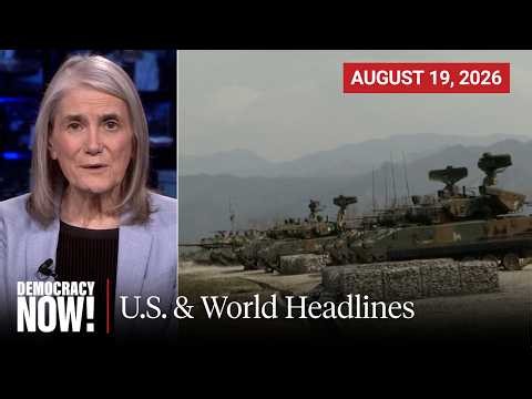 Top U.S. & World Headlines — August 19, 2026