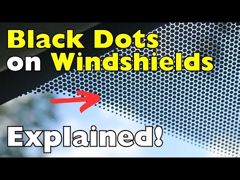 Why Do Windshields Have Those Small Black Dots?