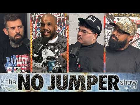 The No Jumper Show Ep # 470