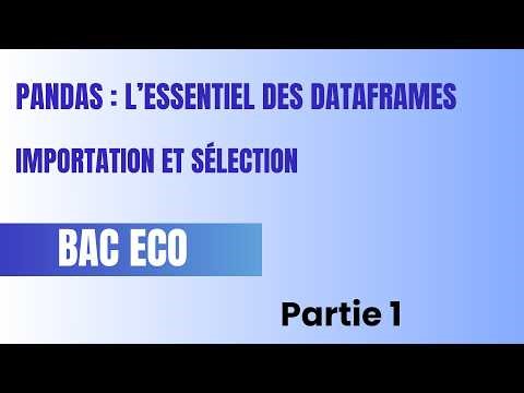 L’essentiel des DataFrames : Importation et Sélection