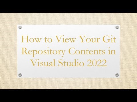 How to View Your Git Repository Contents in Visual Studio 2022