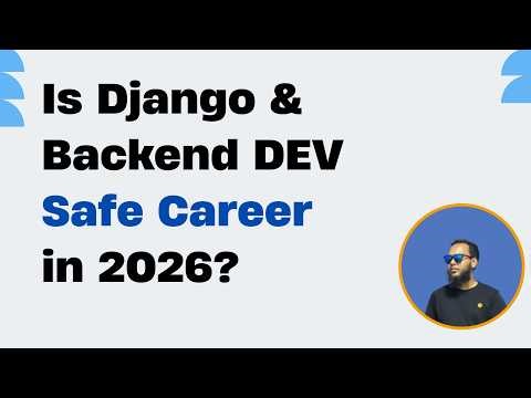 Is Learning Django & Backend API Development Worth it in 2026?
