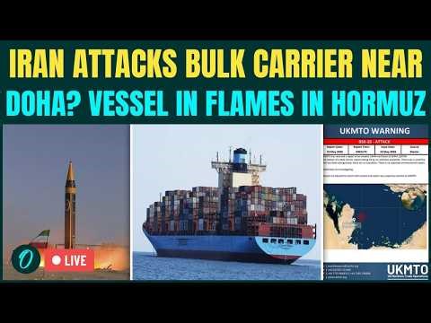 Iran BOMBS Tanker Near Doha LIVE | Bulk Carrier IN FLAMES in Hormuz | Iran Attack in Hormuz LIVE