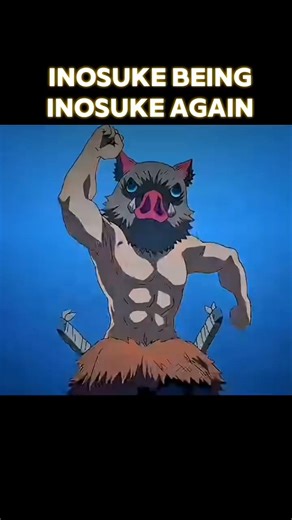 Just inosuke things 🤣 #inosule#tengen#anime#shadowkai