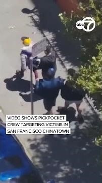 Surveillance video shows pickpocket crew targeting victims in SF's Chinatown