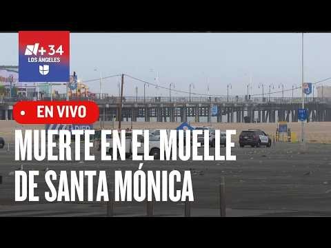 🔴 #EnVivo Muerte en muelle de Santa Mónica: lo que se sabe hasta ahora