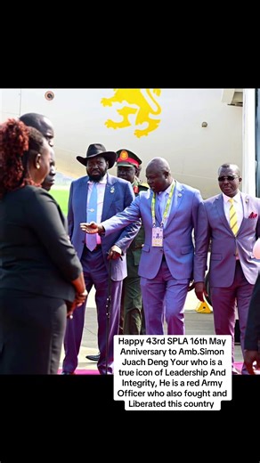 Happy 43rd SPLA Anniversary to Amb. Simon Juach Deng