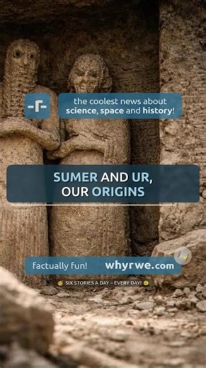 ⌛ Sumer and Ur, our origins 📖