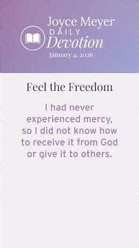 Feel the Freedom | Daily Devotion from Joyce Meyer | January 4, 2025