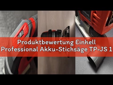 Produktbewertung Einhell Professional Akku-Stichsäge TP-JS 18/135 Li BL Power X-Change (18 V, 135 mm