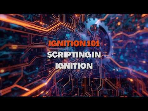 SCADA Forge - Ignition Training 101 - Scripting in Ignition