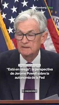 “Está en riesgo”: la perspectiva de Jerome Powell sobre la autonomía de la Fed