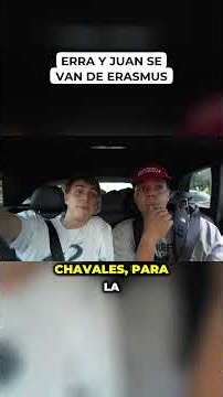 Erra y juan se van de erasmus pt1