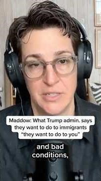 Maddow: What Trump admin. says they want to do to immigrants 'they want to do to you'