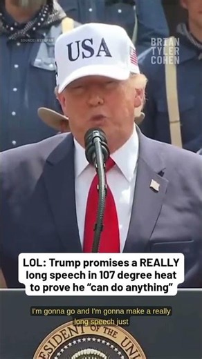 LOL: Trump promises a REALLY long speech in 107 degree heat to prove he “can do anything”