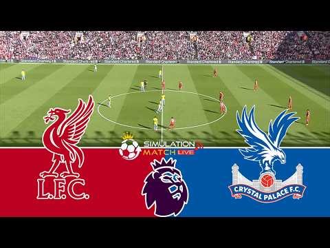 Liverpool vs Crystal Palace Live 🔴 Premier League 2026 🏆 Full Match Simulation | Simulation Match