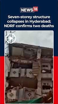 Madhapur Building Collapse: Seven-Storey Under-Construction Structure Comes Crashing Down | N18S