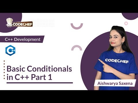 Basic Conditionals in C++ (Part 1) | Learn C++ for Project Building | CodeChef Learn Series