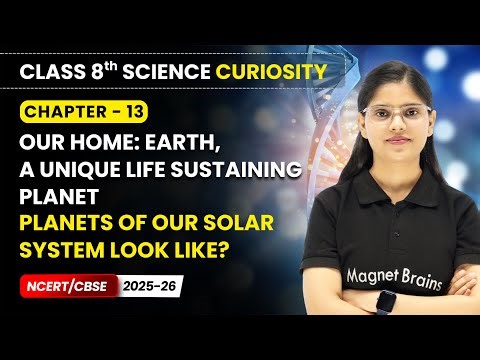 Planets of Our Solar System Look Like? - Our Home: Earth | Class 8 Science | Ch 13 | CBSE 2025-26