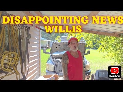 DISAPPOINTING NEWS WILLIS
