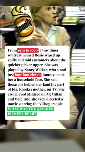 Rosie the waitress sold Bounty for 20 years. 🧻