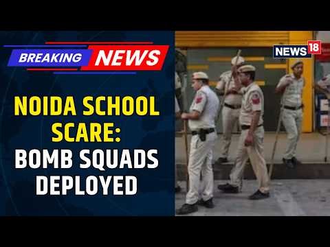 Noida Schools Get Bomb Threats: Security Teams Rush In, Students Sent Home | News18