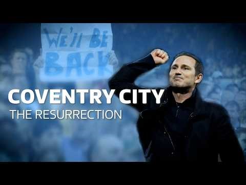 Coventry City: The Resurrection - Documentary