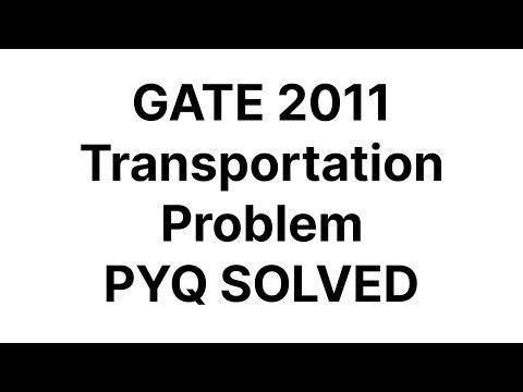 GATE 2011 Transportation Problem PYQ