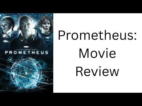 Prometheus: Movie Review