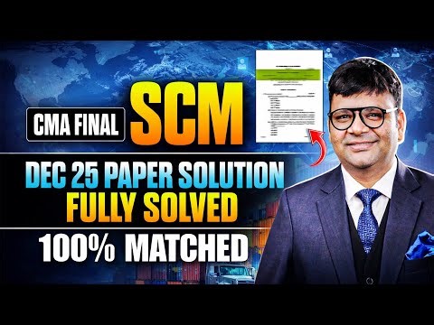 CMA Final SCM Dec 25 Paper Full Solution | CA Satish Jalan | SJC