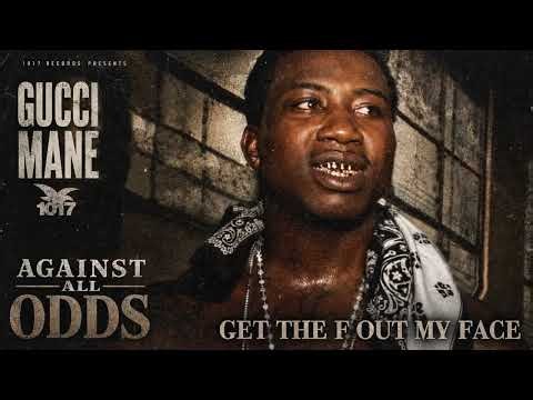 Gucci Mane - Get the F out my face [Official Audio]