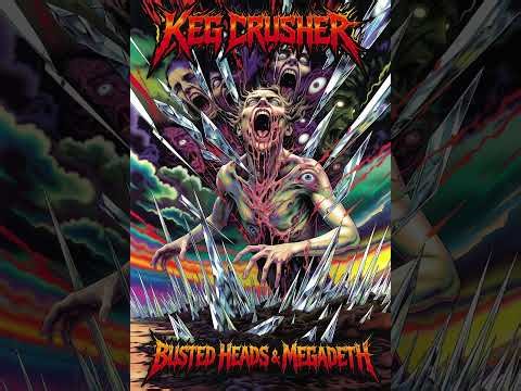 Keg Crusher - "Busted Heads & Megadeth" #thrash #metal #thrashmetal #Heavymetal #megadeth#rocknroll