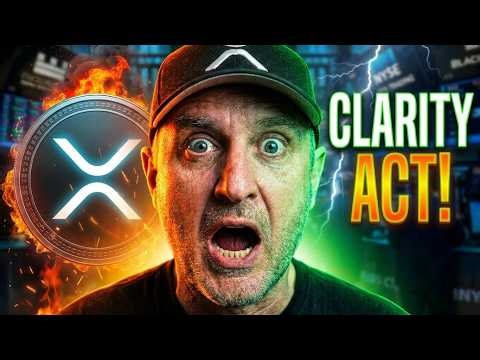Clarity Act 🚨 THIS IS Big ‼️ What ALL XRP Holders MUST Know Now