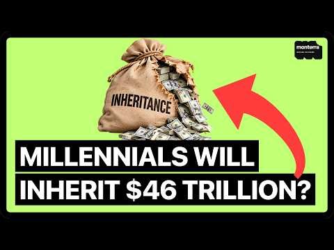Millennials Will Inherit $46 Trillion Here's the Catch