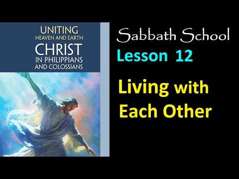 Uniting Heaven and Earth Sabbath School Lesson 12: Living With Each Other