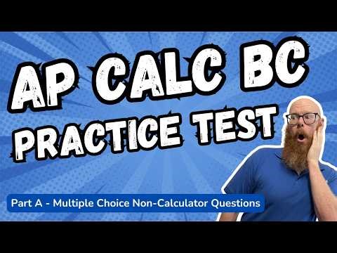 AP® Calculus BC Practice Test Walkthrough (Part A): 30 Non-Calculator Questions