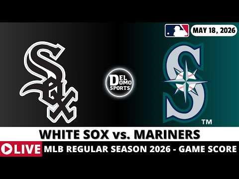 CHICAGO WHITE SOX VS SEATTLE MARINERS LIVE ⚾️ MLB Game Score Radio Play-by-Play