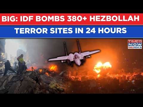 IDF Rains Down Bombs On 380+ Hezbollah Sites In 24 Hrs| Launchers, Headquarters, Militants Attacked