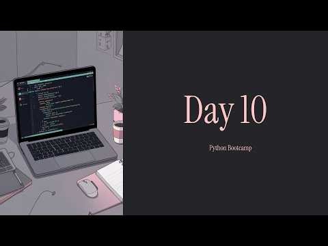 Python Bootcamp Day 10 | Learn Python From Zero