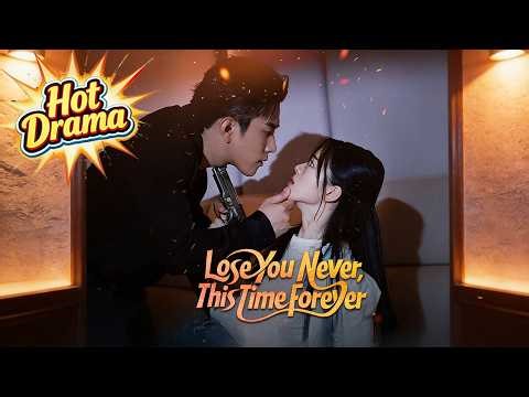 Dead in his arms. Alive in his second chance | Lose You Never, This Time Forever (DUBBED) #dramabox