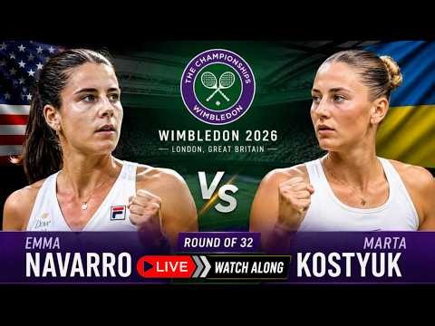 Wimbledon Live: Marta Kostyuk vs Emma Navarro - Wimbledon Grand Slam 2026 Women Tennis R-32 Live