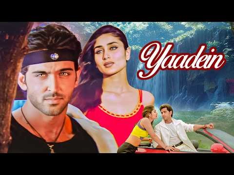 Yaadein (2001) Full Hindi Movie | Hrithik Roshan, Kareena Kapoor | Superhit Bollywood Romantic Film