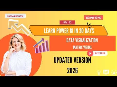 Power BI Full Course 2026 | Day 27 - Data Visualization – Matrix Visual | Learn Power BI in 30 Days