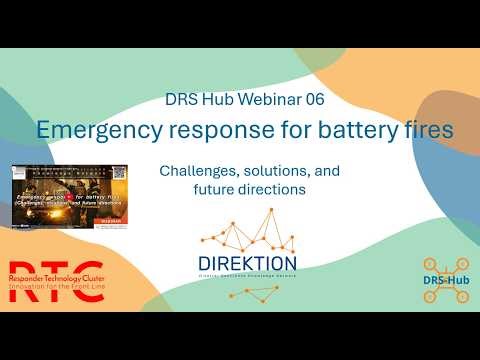 DRS Hub Webinar 06 "Emergency response for battery fires:Challenges, solutions and future"directions