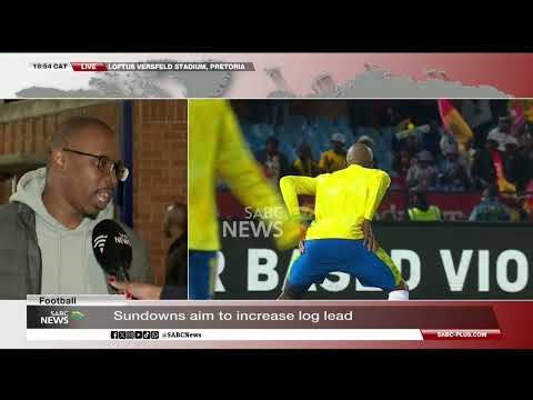 Football | Sundowns aim to increase log lead: Xoli Zondo has more