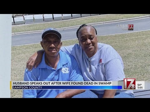 Husband speaks out after wife found dead in Sampson County swamp