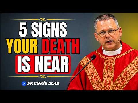 5 Signs Your Death Is Near — And God Is Calling You Home | Biblical Wisdom | Fr. Chris Alar