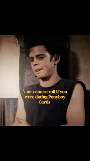 Your Camera Roll If You Were Dating Ponyboy Curtis